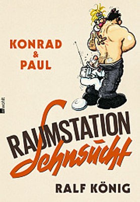 Ralf König, Konrad und Paul: Raumstation Sehnsucht